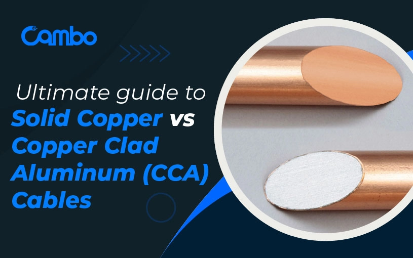 Cambo CCA: Superior Copper-Clad Aluminum (CCA) Products
